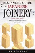 Beginner’s Guide to Japanese Joinery