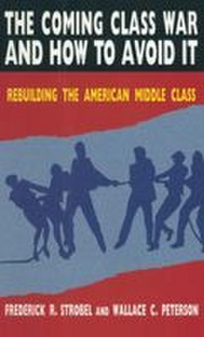 The Coming Class War and How to Avoid it