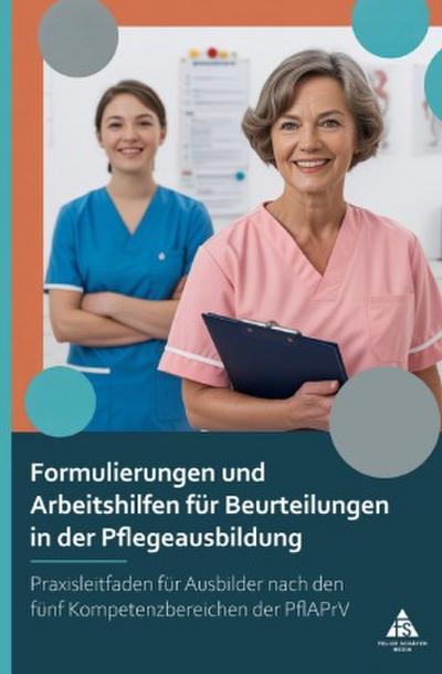 Formulierungen und  Arbeitshilfen für Beurteilungen in der Pflegeausbildung