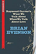 Raymond Carver’s What We Talk About When We Talk About Love: Bookmarked