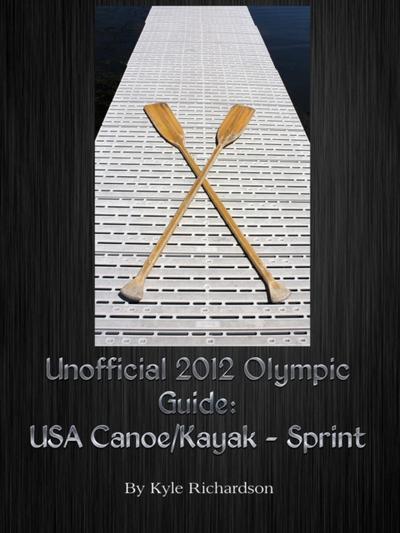 Unofficial 2012 Olympic Guides: USA Canoe/Kayak Sprint