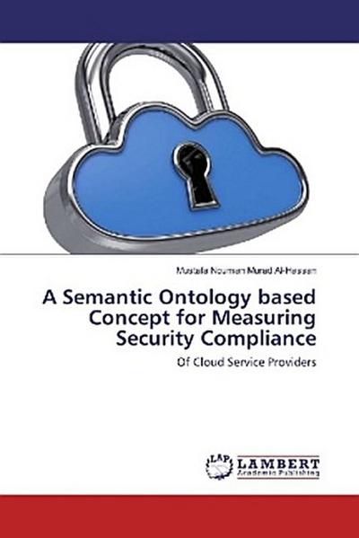 A Semantic Ontology based Concept for Measuring Security Compliance