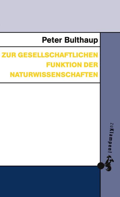 Zur gesellschaftlichen Funktion der Naturwissenschaften