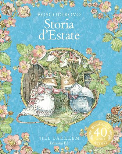Storia d’estate. I racconti di Boscodirovo. Ediz. a colori. Ediz. deluxe