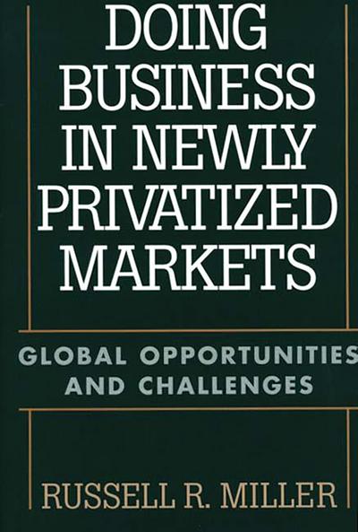 Doing Business in Newly Privatized Markets