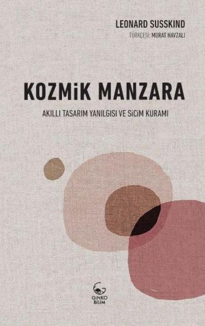 Kozmik Manzara - Akilli Tasarim Yanilgisi ve Sicim Kurami