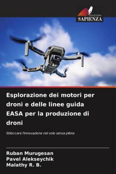 Esplorazione dei motori per droni e delle linee guida EASA per la produzione di droni