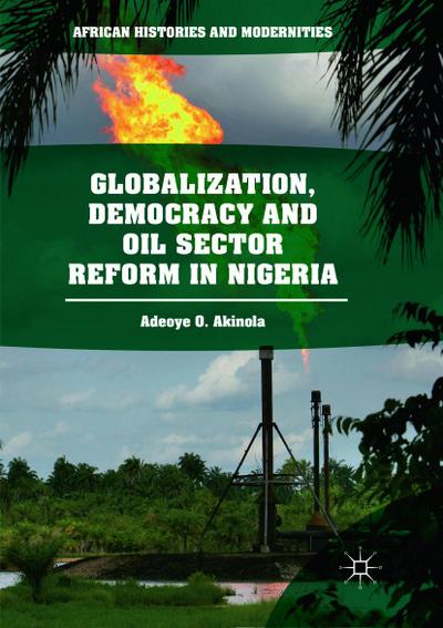 Globalization, Democracy and Oil Sector Reform in Nigeria