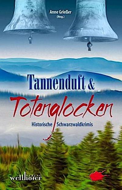 Tannenduft und Totenglocken