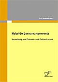 Hybride Lernarrangements: Vernetzung von Präsenz- und Online-Lernen - Eva Ortmann-Welp