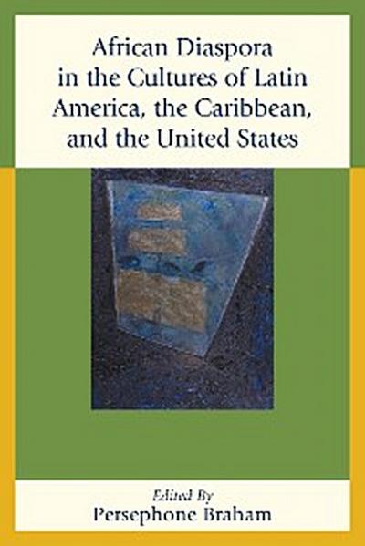 African Diaspora in the Cultures of Latin America, the Caribbean, and the United States