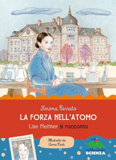 La forza nell’atomo. Lise Meitner si racconta