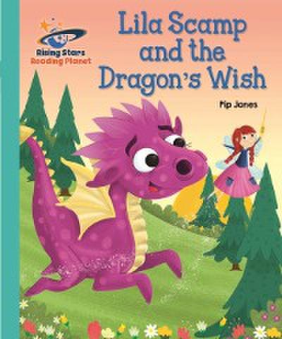 Reading Planet - Lila Scamp and the Dragon’s Wish - Turquoise: Galaxy