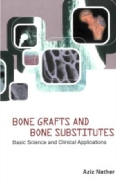 Bone Grafts And Bone Substitutes: Basic Science And Clinical Applications