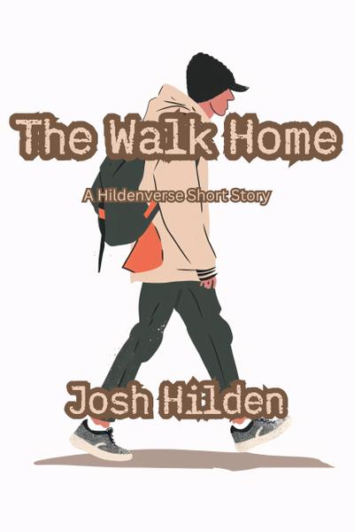 The Walk Home (The Hildenverse)