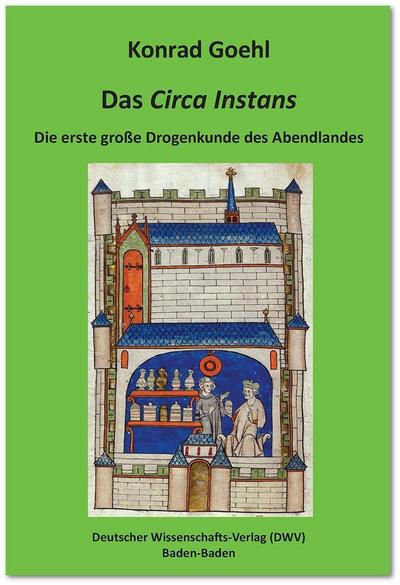 Das ’Circa Instans’. Die erste große Drogenkunde des Abendlandes