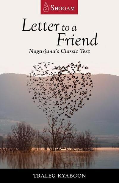 Letter to a Friend: Nagarjuna’s Classic Text