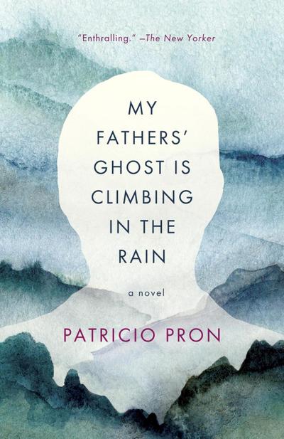 My Fathers’ Ghost Is Climbing in the Rain