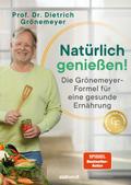 Natürlich genießen!
