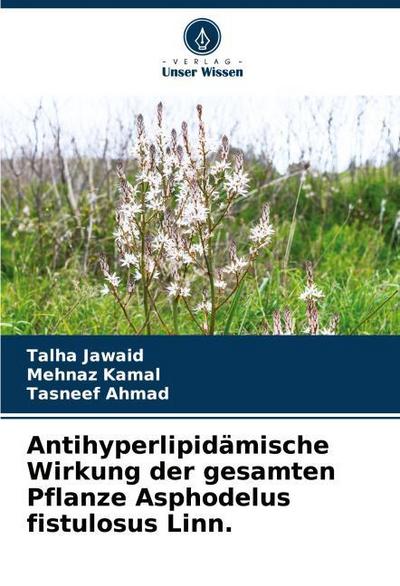 Antihyperlipidämische Wirkung der gesamten Pflanze Asphodelus fistulosus Linn.