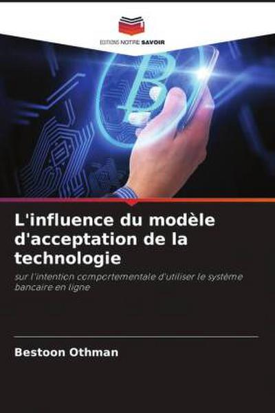 L’influence du modèle d’acceptation de la technologie