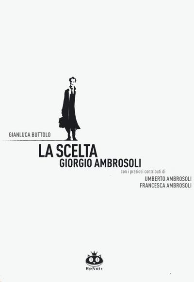 La scelta. Giorgio Ambrosoli