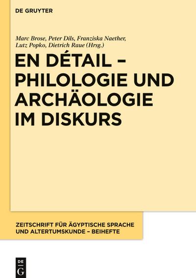 En détail - Philologie und Archäologie im Diskurs