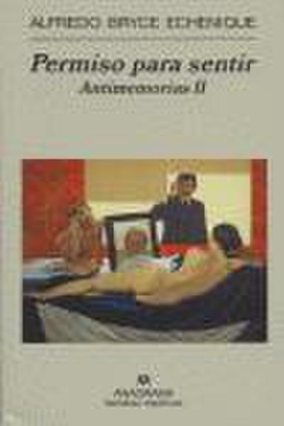 Permiso para sentir : antimemorias II