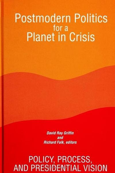 Postmodern Politics for a Planet in Crisis