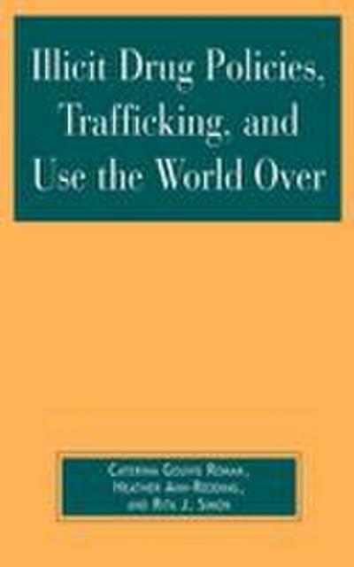 Illicit Drug Policies, Trafficking, and Use the World Over