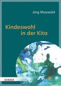 Kindeswohl in der Kita von Jörg (Professor) Maywald | Taschenbuch