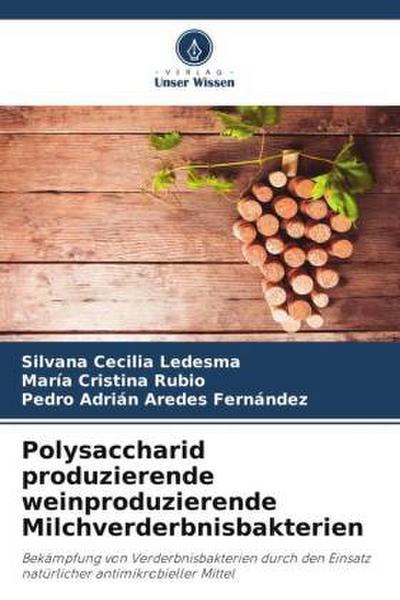 Polysaccharid produzierende weinproduzierende Milchverderbnisbakterien
