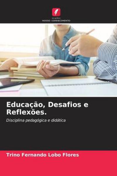 Educação, Desafios e Reflexões.