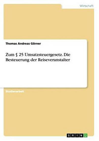 Zum § 25 Umsatzsteuergesetz. Die Besteuerung der Reiseveranstalter