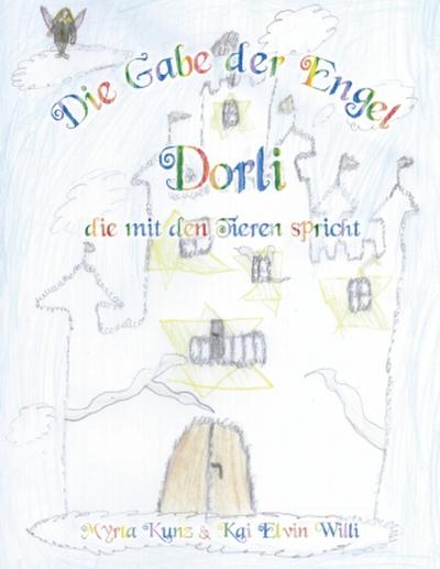 Die Gabe der Engel - Dorli die mit den Tieren spricht