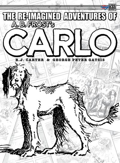 The Re-Imagined Adventures of A.B. Frost’s Carlo