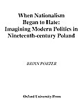 When Nationalism Began to Hate