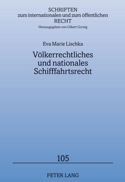 Völkerrechtliches und nationales Schifffahrtsrecht