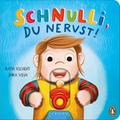 Schnulli, du nervst!