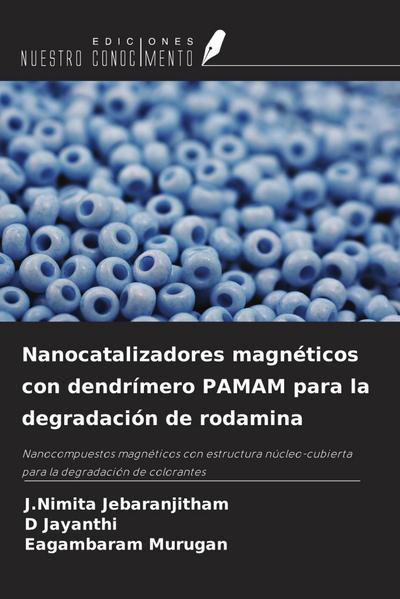 Nanocatalizadores magnéticos con dendrímero PAMAM para la degradación de rodamina