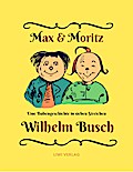 Max und Moritz - Eine Bubengeschichte in sieben Streichen