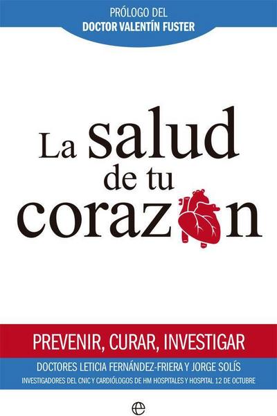 La salud de tu corazón : prevenir, curar, investigar