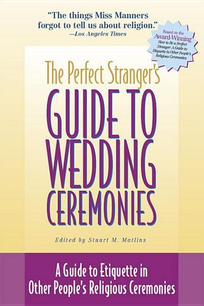 The Perfect Stranger’s Guide to Wedding Ceremonies