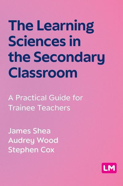 The Learning Sciences in the Secondary Classroom