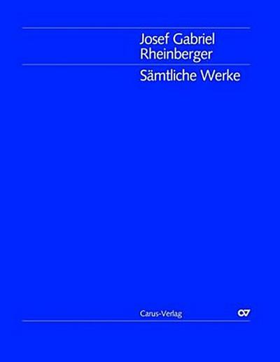 Josef Gabriel Rheinberger / Sämtliche Werke: Geistliche Gesänge I für Solostimmen bzw. Frauenchor mit Begleitung
