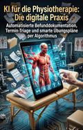 KI für die Physiotherapie: Die digitale Praxis