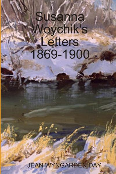 Susanna Woychik’s Letters 1869-1900