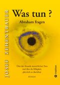 Was tun? Abraham fragen.