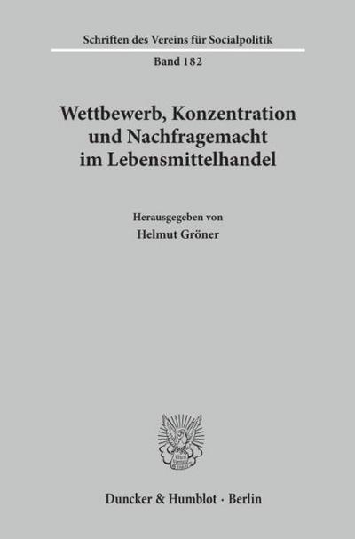 Wettbewerb, Konzentration und Nachfragemacht im Lebensmittelhandel.