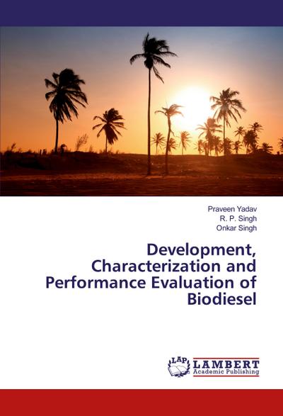 Development, Characterization and Performance Evaluation of Biodiesel